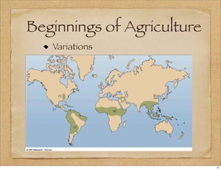 Beginnings of Agriculture
Variations
11
 