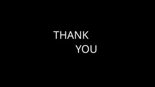 THANK
YOU
 