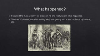 Early colonies: Roanoke