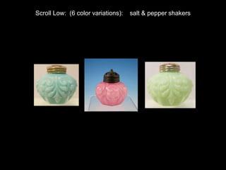 Shell, Overlapping: (6 color variations): salt & pepper shakers
 