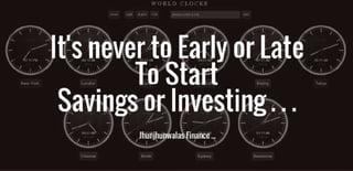 Start Saving . . . Investing