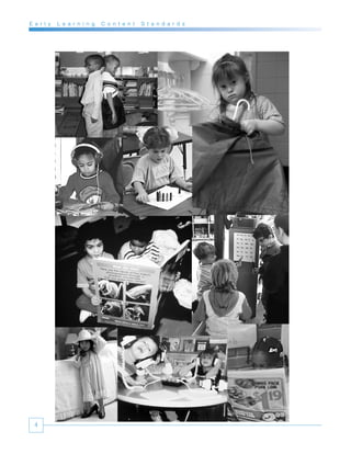 E a r l y   L e a r n i n g   C o n t e n t   S t a n d a r d s




  4
 