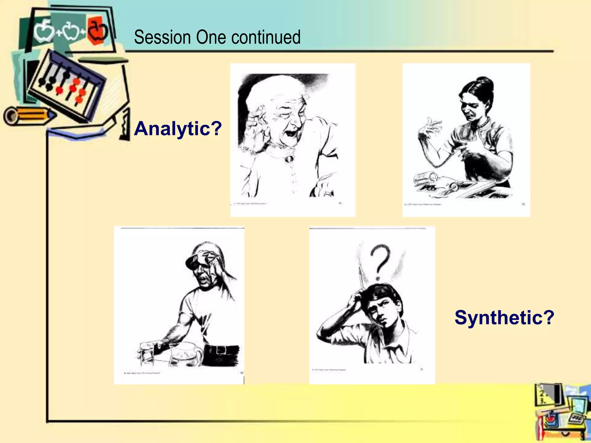 Session One continuedAnalytic?Synthetic?