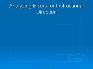 Analyzing Errors for Instructional Direction 