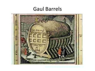 Gaul Barrels 