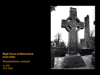 High Cross of Muiredach
(east side)
Monasterboice, Ireland
ca. 923
16 ft. high
 