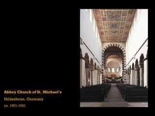 Abbey Church of St. Michael’s
Hildesheim, Germany
ca. 1001-1031
 