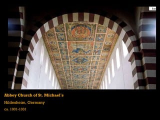 Abbey Church of St. Michael’s
Hildesheim, Germany
ca. 1001-1031
 