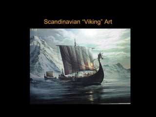Scandinavian “Viking” Art
 