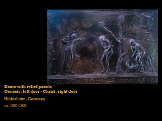 Doors with relief panels
Genesis, left door - Christ, right door
Hildesheim, Germany
ca. 1001-1031
 