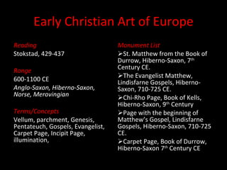 Early Christian Art of Europe ,[object Object],[object Object],[object Object],[object Object],[object Object],[object Object],[object Object],[object Object],[object Object],[object Object],[object Object],[object Object],[object Object]