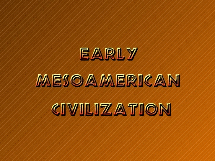 Early Mesoamerican Civilizations
