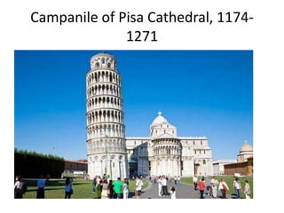 Campanile of Pisa Cathedral, 1174-
1271
 