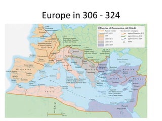 Europe in 306 - 324
 