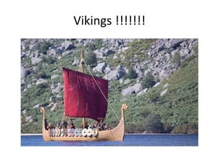 Vikings !!!!!!!
 
