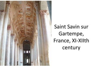 Saint Savin sur
Gartempe,
France, XI-XIIth
century
 