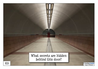 www.teachingpacks.co.uk
Images: © ThinkStock
©E3
What secrets are hidden
behind this door?
 