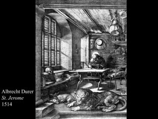 Albrecht Durer
St. Jerome
1514

 