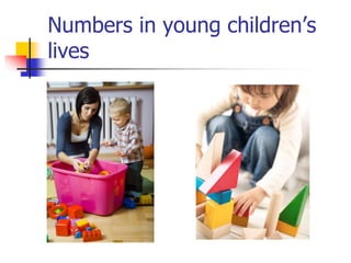 Numbers in young children’s
lives
 