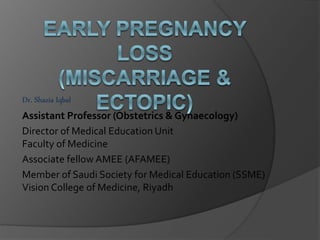 Dr. Shazia Iqbal
Assistant Professor (Obstetrics & Gynaecology)
Director of Medical Education Unit
Faculty of Medicine
Associate fellow AMEE (AFAMEE)
Member of Saudi Society for Medical Education (SSME)
Vision College of Medicine, Riyadh
 