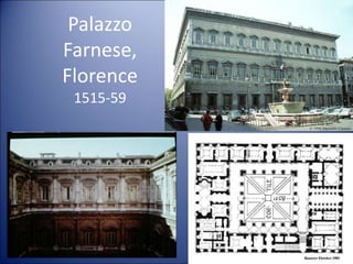 Palazzo
Farnese,
Florence
1515-59
46
 