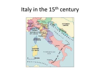 Italy in the 15th century 
 
