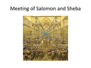 Meeting of Salomon and Sheba 
 