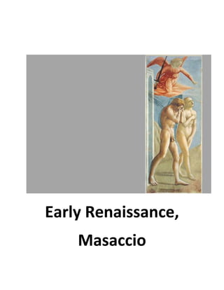 Early Renaissance,
    Masaccio
 