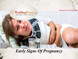 Early Signs Of Pregnancy
Wedding Vendors Worldwide
 