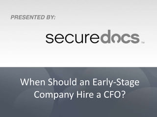 When Should an Early-Stage
Company Hire a CFO?

 