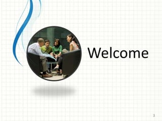 Welcome
3
 
