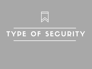 TYPE OF SECURITY
 