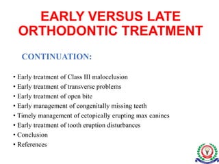 EARLY VERSUS LATE ORTHODONTIC TREATMENT.pptx