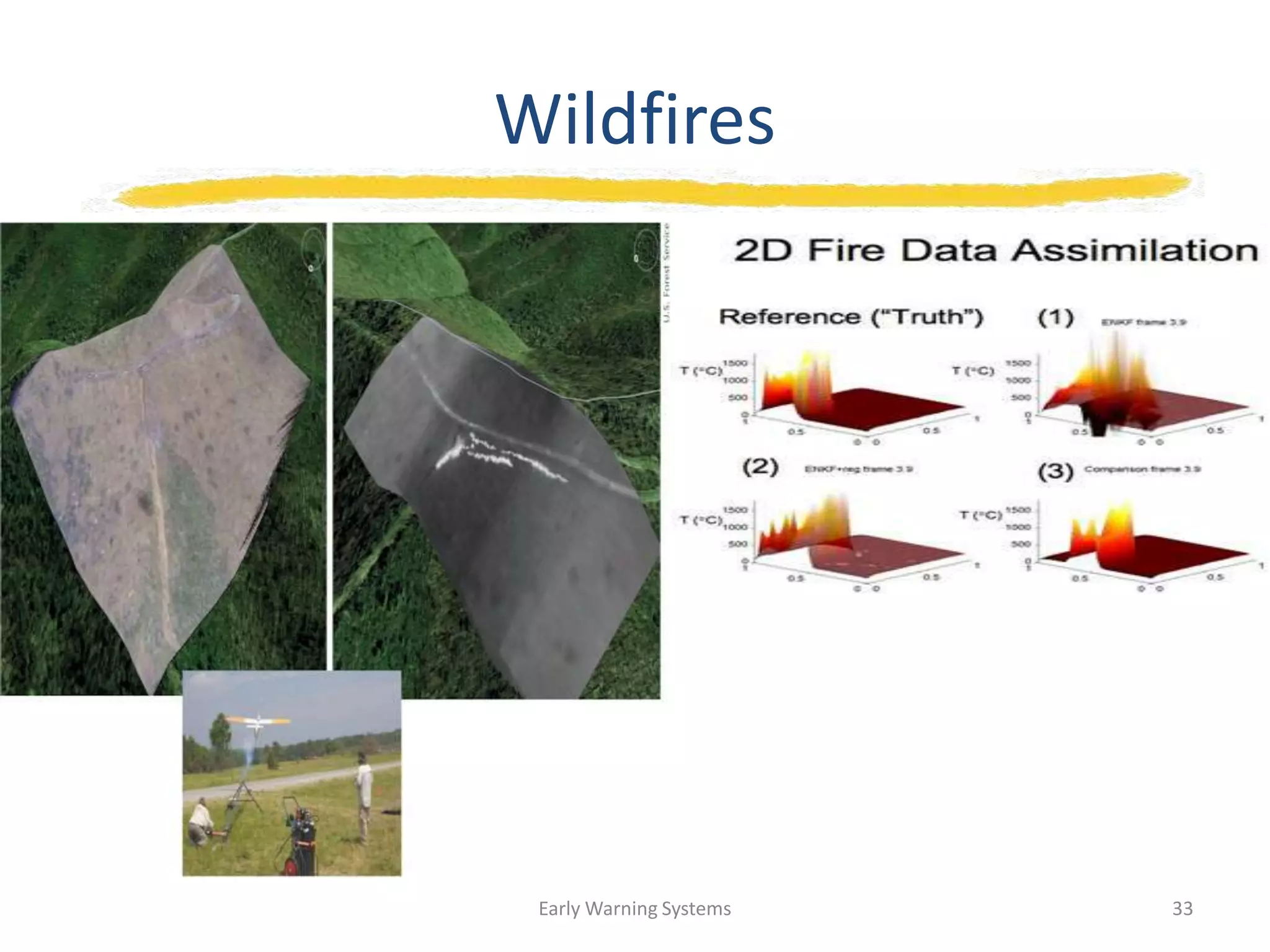 Wildfires
Early Warning Systems 33
 