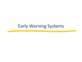 Early Warning Systems
 