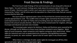 Frost Decree & Findings
The Frost Court made Findings of Fact and Conclusions of Law along with a Decree of
Water Rights. ...