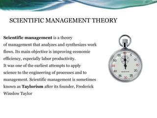 SCIENTIFIC MANAGEMENT THEORY
Taylor began the theory's development in the United States during the
1880s and '90s within m...