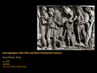 Sarcophagus with Old and New Testament Scenes from Rome, Italy ca. 270 marble 1 ft. 11 1/4 in. x 6 ft. 2 in. 