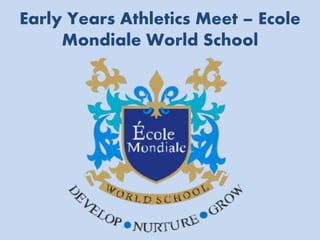 Early Years Athletics Meet – Ecole
Mondiale World School
 