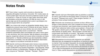 Notas finais
Q17. Favor indicar o quanto você concorda ou discorda das
seguintes afirmações (4 primeiros, Concordo): “Em muitos casos, as
marcas podem fazer mais para solucionar problemas sociais do que
os governos” e “Fazer do mundo um lugar melhor deve fazer parte
das atividades comerciais rotineiras e do DNA da marca, e não
apenas algo que ela faz paralelamente ou para o que designa uma
pequena equipe dentro da companhia”.
Q20. E se a marca não cumprir as obrigações listadas abaixo, isso o
impediria de consumir essa marca? (Conjunto de sim para “Abordar
problemas enfrentados por seus clientes, tais como discriminação ou
outras questões de justiça social ou econômicas”, “Abordar
problemas enfrentados pelas comunidades nas quais a marca opera
ou tem escritórios, tais como pobreza, falta de espaços comunitários
seguros, programas culturais com pouca verba ou escolas com baixo
desempenho”, e “Abordar problemas que são importantes e afetam
amplamente a sociedade, mas não estão diretamente relacionados
com o negócio ou as práticas comerciais da marca”).
Q30. Quando você busca informação sobre marcas e seus produtos
ou serviços, com que frequência usa cada um dos seguintes tipos de
mídia? (CONJUNTO de Usuários Frequentes = Uso frequente, Várias
vezes por semana, ou Diariamente); Citações de “Mídia Tradicional”
são o conjunto de “Televisão”, “Notícias”, “Revistas”, “Rádio” e
“Blogs”.
Q31. Quando você quer informações sobre os produtos ou serviços
da marca, quais fontes de informação utiliza? (Conjunto de “Clientes
da marca”, “Pessoas como você” e “Seus amigos e família”). (4
primeiros, Fonte na Qual Confia Mais).
Q32. Pensando nas conversas que você tem on-line e off-line com
amigos e outras pessoas como você a respeito de marcas, produtos
e serviços que consomem, qual impacto essas conversas têm sobre
você? Favor selecionar todos os itens que se aplicam. (Conjunto de
“Me ajudam a decidir qual é a melhor opção”, “Me dão a certeza de
estar fazendo as opções certas”, “Me encorajam a de fato fazer a
compra assim que escolho um produto”, “Me ajudam a encontrar o
melhor preço para o produto que quero” e “Me ajudam a descobrir
onde comprar a marca ou o produto”).
Q33. Bloqueadores de anúncios são programas que removem
diferentes tipos de propaganda da experiência on-line de um usuário
na internet. Você usa algum bloqueador de anúncios atualmente?
(Conjunto de “Nunca ouvi falar disso antes, mas estou curioso para
saber mais e pensaria em usar bloqueadores de anúncios no futuro”,
“Já ouvi falar de bloqueadores de anúncios e pensaria em usá-los no
futuro” e “Estou usando bloqueadores de anúncios atualmente”).
Earned Brand 2016 NOTAS FINAIS | 44
 