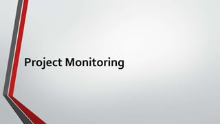 Project Monitoring 
 