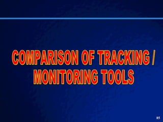 COMPARISON OF TRACKING /  MONITORING TOOLS 