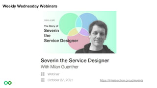 Weekly Wednesday Webinars
https://intersection.group/events
 