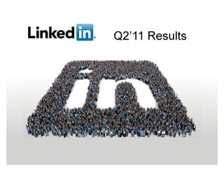 LinkedIn’s First Earnings Announcement Deck, Q2 2011