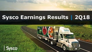 Sysco Earnings Results | 2Q18
 