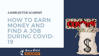 How to earn money and find a job in covid 19