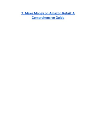 7. Make Money on Amazon Retail: A
Comprehensive Guide
 