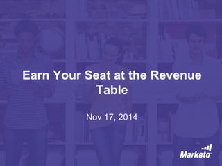 Earn Your Seat at the Revenue Table Nov 17, 2014  