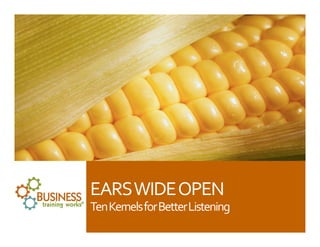 EARSWIDEOPEN
TenKernelsforBetterListening
 
