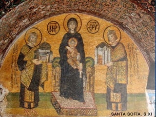 SANTA SOFÍA, S.XI
 